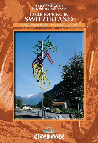 Cycle Touring in Switzerland: Nine Tours on Switzerland's National Cycle Routes (Cicerone Guides) by Neil Forsyth (22-Apr-2008) Paperback