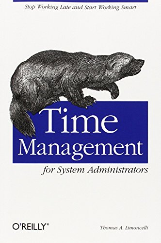 Time Management for System Administrators by Thomas A. Limoncelli (2-Dec-2005) Paperback
