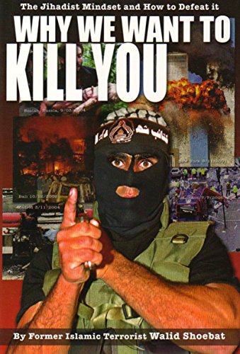 WHY WE WANT TO KILL YOU by WALID SHOEBAT (3-Mar-2007) Hardcover