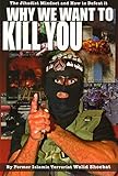 WHY WE WANT TO KILL YOU by WALID SHOEBAT (3-Mar-2007) Hardcover