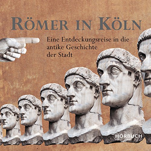 Römer in Köln: Eine Entdeckungsreise in die antike Geschichte der Stadt