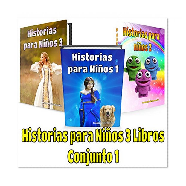 Libro para niÃ±os: Historias para NiÃ±os 3 Libros - Conjunto 1: Libro infantil - Libro para niÃ±os - Libro en EspaÃ±ol (Spanish Edition)