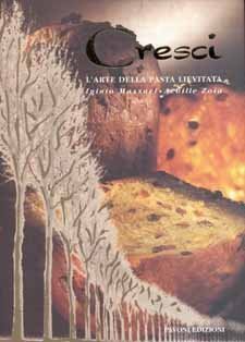 Cresci: The Art of Leavened Dough by Massari, Iginio, Zoia, Achille (2000) Hardcover