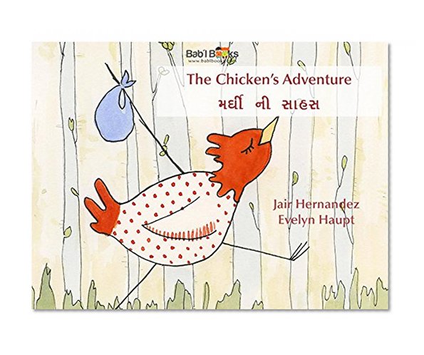 Chicken's Adventure: Gujarati & English Dual Text