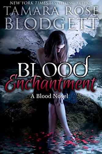 Blood Enchantment (#6): Alpha Warriors of the Blood (The Blood Series)