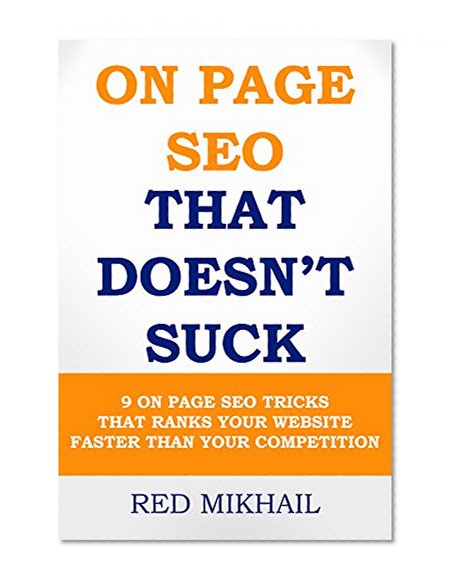 ON PAGE SEO: 9 ON PAGE SEO TRICKS  THAT RANKS YOUR WEBSITE FASTER THAN YOUR COMPETITION