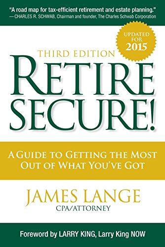 Book Cover Retire Secure!: A Guide To Getting The Most Out Of What You've Got, Third Edition
