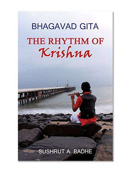 Bhagavad Gita: The Rhythm of Krishna (For All): All Chapters -Sanskrit to English rhymes with original text and transliteration