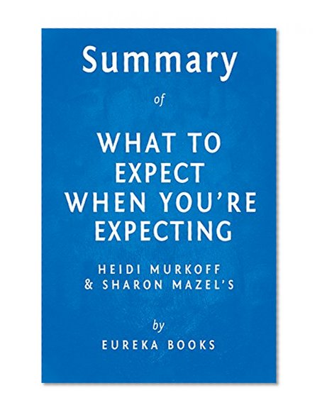 What to Expect When You're Expecting by Heidi Murkoff and Sharon Mazel | A Review