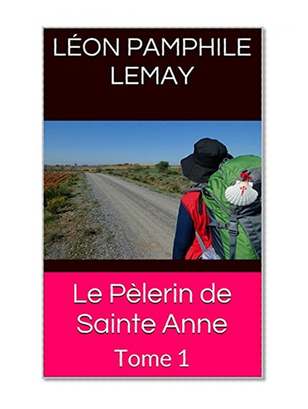 Le PÃ¨lerin de Sainte Anne: Tome 1 (French Edition)