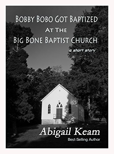 Book Cover Bobby Bobo Got Baptized At The Big Bone Baptist Church (A Short Story)