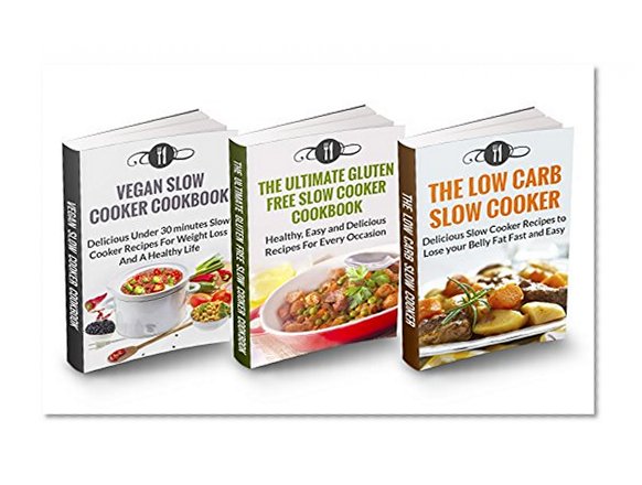 Slow Cooker Box Set: Low Carb Diet Slow Cooker, The Ultimate Gluten Free Slow Cooker Cookbook & Vegan Slow Cooker Cookbook: Highest Value With OVER 90 ... Free Paleo Diet Slow Cooker Cookbooks)