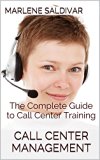 Call Center Management: The Complete Guide to Call Center Training
