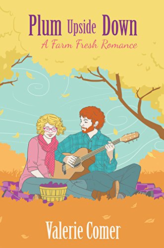 Plum Upside Down (A Farm Fresh Romance Book 5)