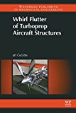 Whirl Flutter of Turboprop Aircraft Structures (Woodland Publishing in Mechanical Engineering)