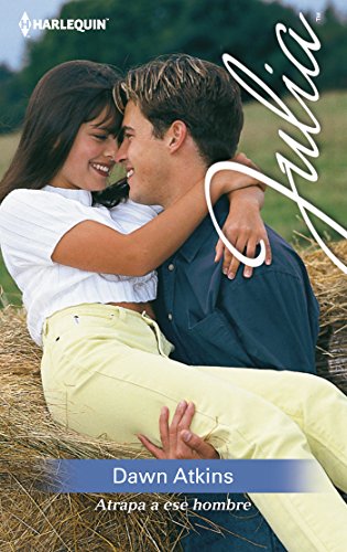 Atrapa a ese hombre (Julia) (Spanish Edition)
