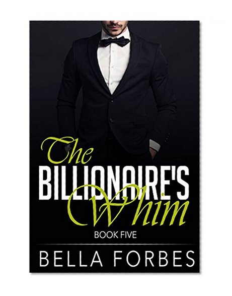 The Billionaire's Whim: A Billionaire's Romance (Book Five)