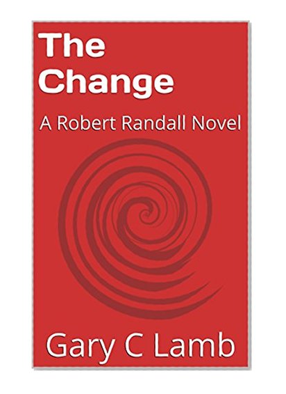 The Change: A Robert Randall Novel (The Robert Randall Series Book 2)