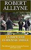 Computer Forensic Bible: The Ultimate Guide to Computer Forensic and Cyber Crime