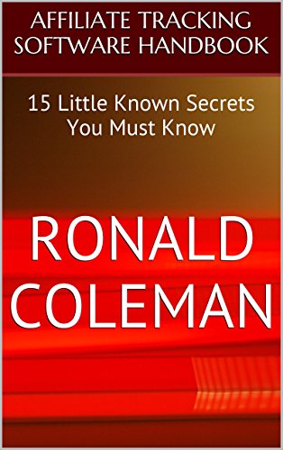 Affiliate Tracking Software Handbook: 15 Little Known Secrets You Must Know