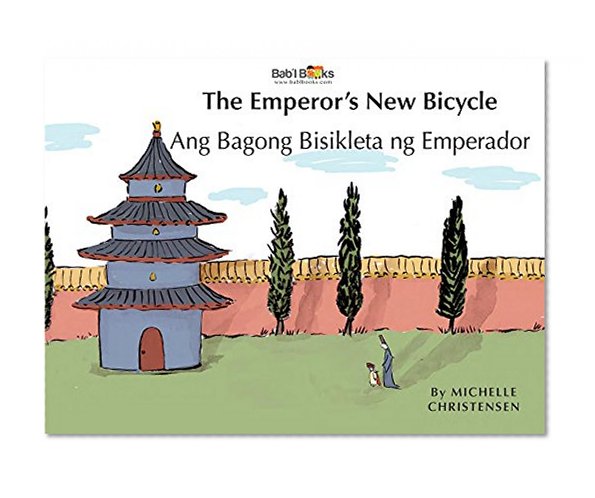 The Emperor's New Bicycle: Tagalog & English Dual Text