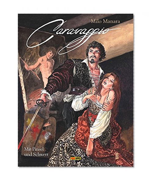 Milo Manara: Caravaggio, Band 1: Mit Pinsel und Schwert (German Edition)