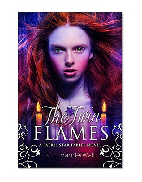 The Twin Flames: The Faerie Star Fables (The Faerie Star Fables Novels Book 1)