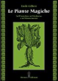 Le piante magiche: Nell'Antichità, nel Medioevo e nel Rinascimento (Italian Edition)
