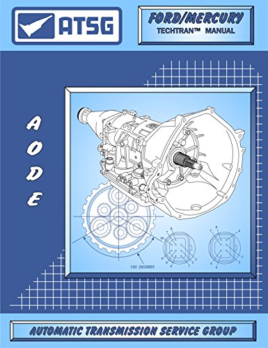 Book Cover ATSG AODE / 4R70W Ford Transmission Repair Manual (AODE Transmission - 4R70W - 4R70W Transmission - 4R70W Rebuild Kit - Best Repair Book Available!)