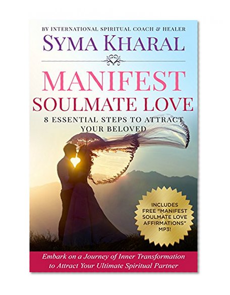 Manifest Soulmate Love: 8 Essential Steps to Attract Your Beloved