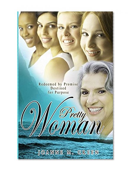 Pretty Woman: Redeemed by Promise, Destined for Purpose