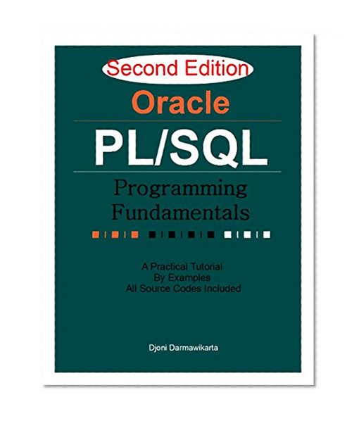 Oracle PL/SQL Programming Fundamentals 2nd Edition: A Practical Tutorial by Examples