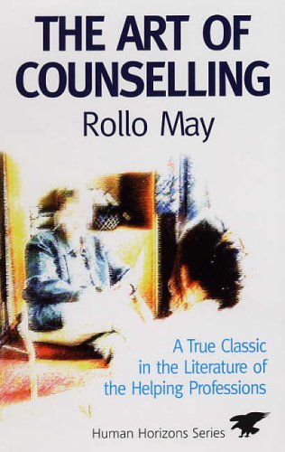The Art of Counselling (Human Horizons) (Human Horizons) by Rollo May (19-Mar-1992) Paperback