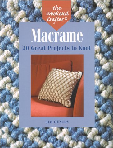 Macrame (The Weekend Crafter) by Jim Gentry (27-Oct-2003) Paperback
