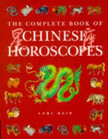 The Complete Book of... - Chinese Horoscopes by Lori Reid (2-Jan-1997) Hardcover