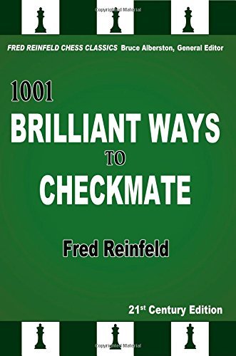 1001 Brilliant Ways to Checkmate (Fred Reinfeld Chess Classics) by Fred Reinfeld (15-May-2014) Paperback
