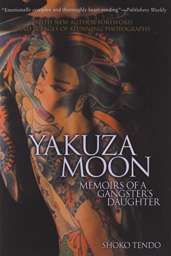 Yakuza Moon: Memoirs of a Gangster's Daughter by Shoko Tendo (15-Oct-2012) Paperback