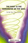 The Body is the Barometer of the Soul So be Your Own Doctor: II by Annette Noontil (31-Dec-1994) Mass Market Paperback