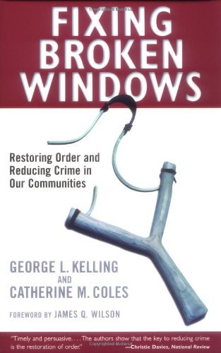 Fixing Broken Windows: Restoring Order and Reducing Crime in Our Communities by George L. Kelling (1-Jul-1998) Paperback