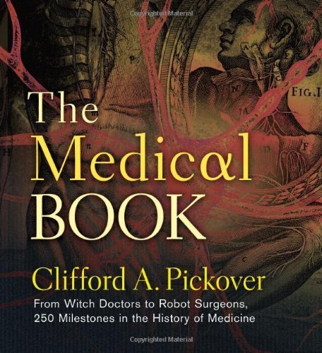 Medical Book, The (Sterling Milestones) by Clifford A. Pickover (7-Sep-2012) Hardcover