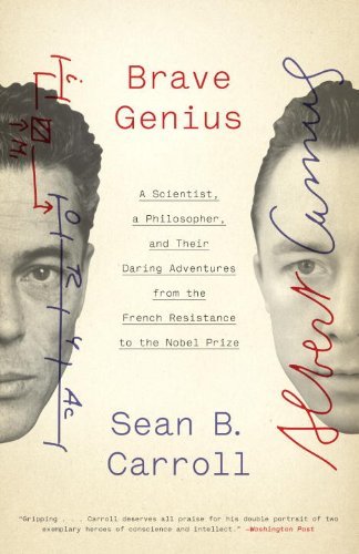 Brave Genius: A Scientist, a Philosopher, and Their Daring Adventures from the French Resistance to the Nobel Prize by Carroll Sean B. (2014-09-23) Paperback
