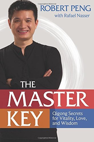 The Master Key: The Qigong Way to Unlock Your Hidden Power by Robert Peng (26-Mar-2014) Paperback