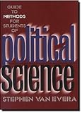 Guide to Methods for Students of Political Science by Stephen Van Evera (4-Sep-1997) Paperback
