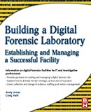 Building a Digital Forensic Laboratory: Establishing and Managing a Successful Facility by Andy Jones (20-Nov-2008) Paperback