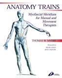 Anatomy Trains by Tom Myers (20-Sep-2001) Paperback