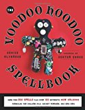 Voodoo Hoodoo Spellbook: More Than 200 Spells Plus Over 100 Authentic New Orleans Formulas For Conjure Oils, Sachet Powders and Gris Gris by Denise Alvarado (15-Nov-2011) Paperback