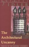 The Architectural Uncanny: Essays in the Modern Unhomely by Vidler Anthony (1994-03-29) Paperback