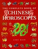 The Complete Book of... - Chinese Horoscopes by Lori Reid (2-Jan-1997) Hardcover