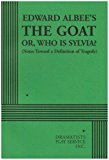 The Goat or Who Is Sylvia?: (Notes Toward a Definition of Tragedy) by Edward Albee (1-Dec-2003) Paperback