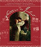 Letters to Juliet: Celebrating Shakespeare's Greatest Heroine, the Magical City of Verona and the Power of Love by Lise Friedman (6-Oct-2006) Hardcover